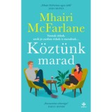 K&ouml;zt&uuml;nk marad - Mhairi Mcfarlane