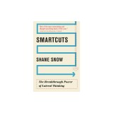 Smartcuts: The Breakthrough Power of Lateral Thinking