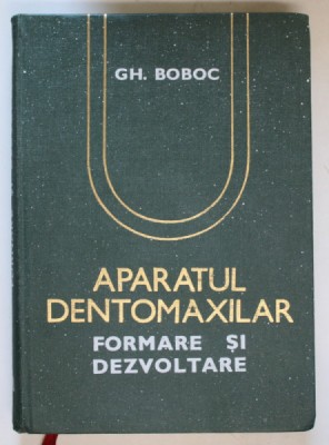 APARATUL DENTOMAXILAR.FORMARE SI DEZVOLTARE - GH. BOBOC 1979 foto