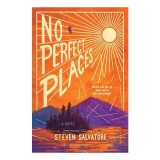 Cumpara ieftin No Perfect Places, Steven Salvatore
