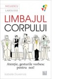 Limbajul corpului. Atentie, gesturile vorbesc pentru noi! - Isabelle Duvernois