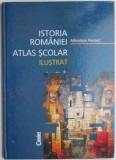 Istoria Romaniei. Atlas scolar ilustrat &ndash; Minodora Perovici