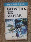 HARALAMB ZINCA - GLONTUL DE ZAHAR