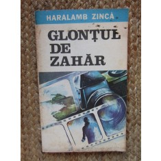 HARALAMB ZINCA - GLONTUL DE ZAHAR
