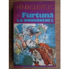 Henri Queffelec - Furtuna la Douarnenez (Colectia Globus)