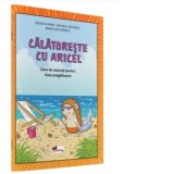 Calatoreste cu Aricel. Caiet de vacanta pentru clasa pregatitoare