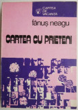 Cartea cu prieteni &ndash; Fanus Neagu