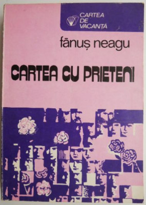 Cartea cu prieteni &amp;ndash; Fanus Neagu foto