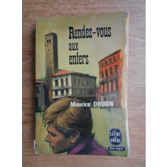 Maurice Druon - Rendez-vous aux enfers