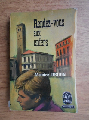 Maurice Druon - Rendez-vous aux enfers foto