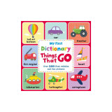 Things That Go: A First Picture Dictionary