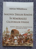 Imaginea tarilor romane in memorialele calatorilor straini, Adrian Mihailescu, 2016