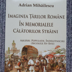 Imaginea tarilor romane in memorialele calatorilor straini, Adrian Mihailescu