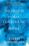 &Icirc;nchideți ochii, luați-vă de m&acirc;nă Chris Bohjalian - RAO