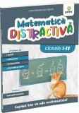 Cumpara ieftin Matematica Distractivă. Clasele I-IV - Paperback brosat - Eduard Dăncilă, Ioan Dăncilă - Gama