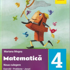 Matematica. Noua culegere pentru clasa a IV-a. Exercitii, probleme, jocuri - Mariana Mogos