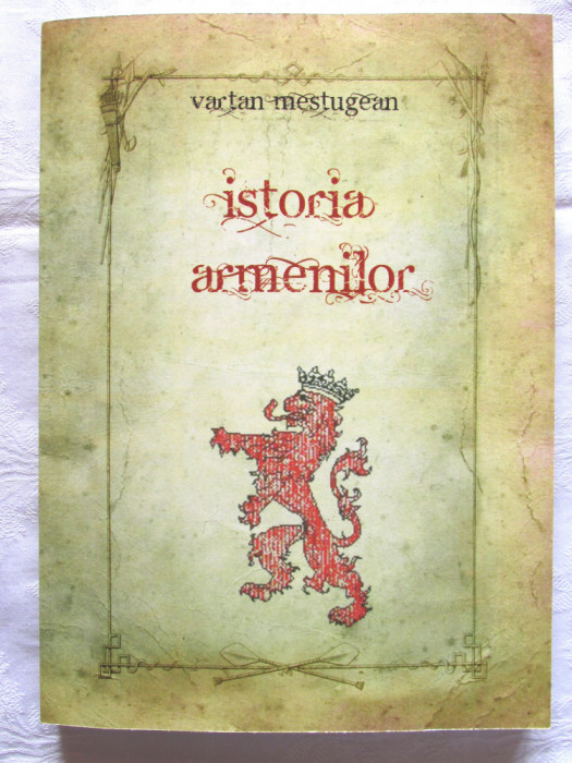 &quot;ISTORIA ARMENILOR&quot;, Vol. I+II, Vartan Mestugean, 2020