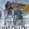 After The Eagle Has Fallen: The Wyoming Chronicles: Book Three