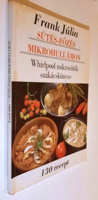 Sutes-fozes mikrohullamon. Whirlpool mikrosutok szakacskonyve - Frank Julia foto