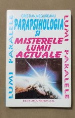 Parapsihologia ?i misterele lumii actuale - Cristian Negureanu foto