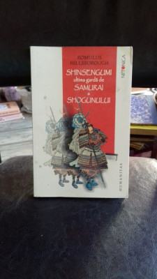 SHINSENGUMI ULTIMA GARDA DE SAMURAI A SHOGUNULUI - ROMULUS HILLSBOROUGH foto