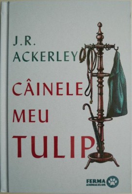 Cainele meu Tulip &amp;ndash; J.R. Ackerley foto