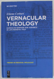 VERNACULAR THEOLOGY by ELIANA CORBARI , DOMINICAN SERMONS AND AUDIENCE IN LATE MEDIEVAL ITALY , TRENDS IN MEDIEVAL PHILOLOGY , 2013 , COPERTA CU DEFEC
