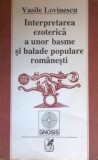 INTERPRETAREA EZOTERICA A UNOR BASMEAI BALADE POPULARE ROMANESTI - V. LOVINESCU