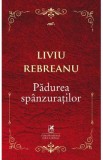 Padurea spanzuratilor - Liviu Rebreanu