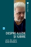 Roman Despre iluzie si iubire Dan Stanca Paperback