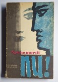 &bdquo;Spune morții NU!&rdquo; &ndash; Dymphna Cusack, Editura Tineretului 1964/1965