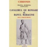 CAVALERUL DE RONSARD SI BANUL MARACINE (traducere din limba franceza)