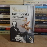 ALEX CHRISTOFI - DOSTOIEVSKI INDRAGOSTIT _O BIOGRAFIE INTIMA , 2024 *