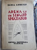Horia Oprescu - Arena cu un Singur Spectator (cu dedicatie de la autor)