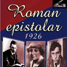 Roman epistolar. 1926 | Rainer Maria Rilke, Maria Tvetaieva, Boris Pasternak