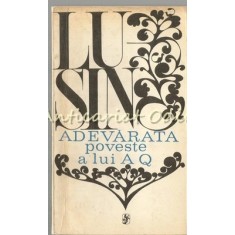 Adevarata Poveste A Lui A Q - Lu Sin