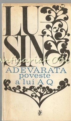 Adevarata Poveste A Lui A Q - Lu Sin