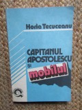 HORIA TECUCEANU - CAPITANUL APOSTOLESCU SI MOBILUL