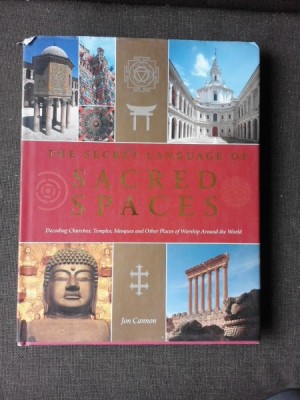 THE SECRET LANGUAGE OF SACRED SPACES - JON CANNON (TEXT IN LIMBA ENGLEZA) foto