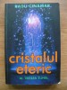 Radu Cinamar - Cristalul Eteric (Al Treilea Tunel), 2020, Daksha. Carte Spiritualitate, Ezoterism, Ilustratii