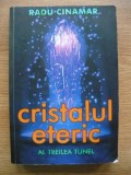 RADU CINAMAR - CRISTALUL ETERIC ( AL TREILEA TUNEL ) - 2020