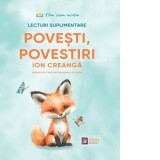 Povesti, povestiri. Grupate pe teme din programa scolara - Ion Creanga