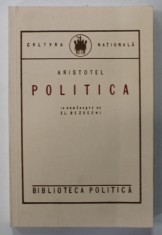 ARISTOTEL , POLITICA , in romaneste de EL. BEZDECHI , 1924 , EDITIE ANASTATICA , RETIPARITA IN 2008 foto