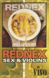 Rednex - Sex &amp; Violins Caseta Audio Album Vivo Romania Stare Foarte Buna