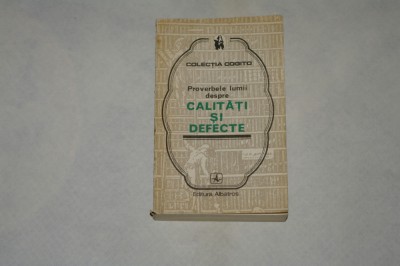 Proverbele lumii despre calitati si defecte - 1978 foto