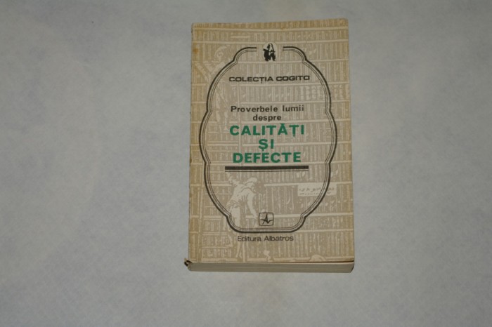 Proverbele lumii despre calitati si defecte - 1978