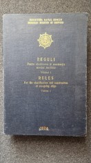 REGULI PENTRU CLASIFICAREA SI CONSTRUCTIA NAVELOR MARITIME (Vol. I)