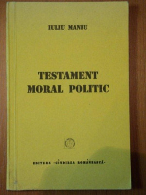 TESTAMENT MORAL POLITIC- IULIU MANIU foto