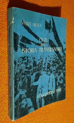 O zi din istoria Transilvaniei (1 Decembrie 1918) - Vasile Netea foto