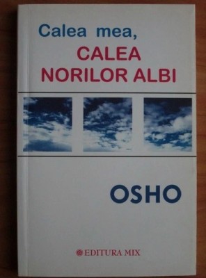 Osho - Calea mea, calea norilor albi foto